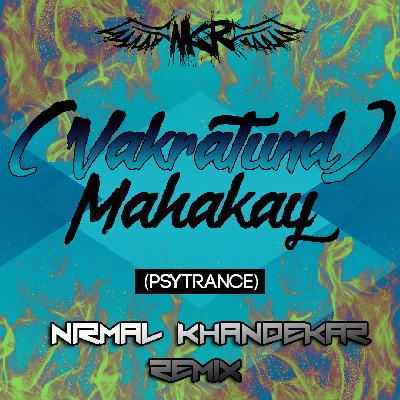 Vakratund Mahakay (PsyTrance) - Nirmal Khandekar Remix